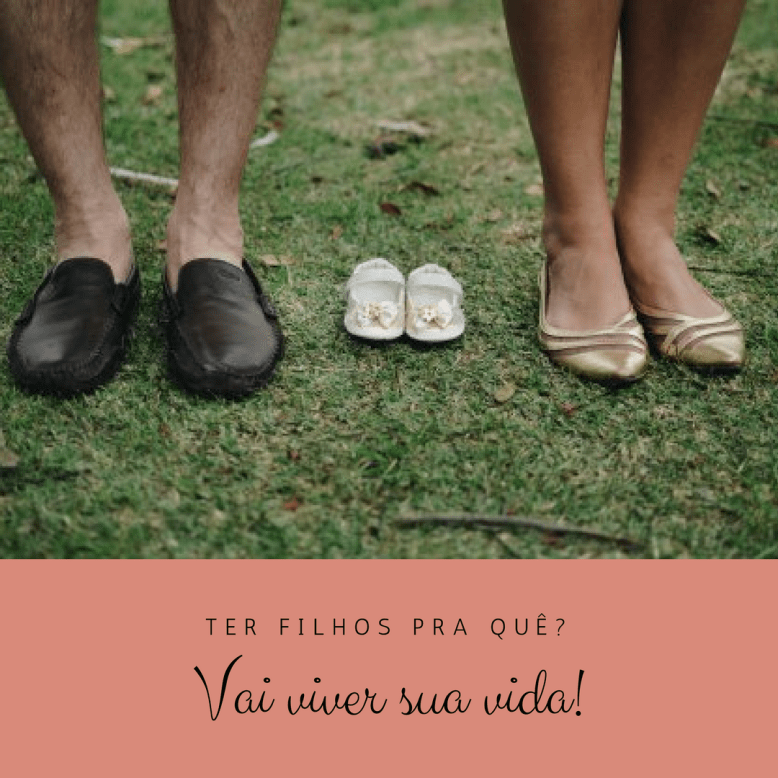 Ter filhos pra que (1)